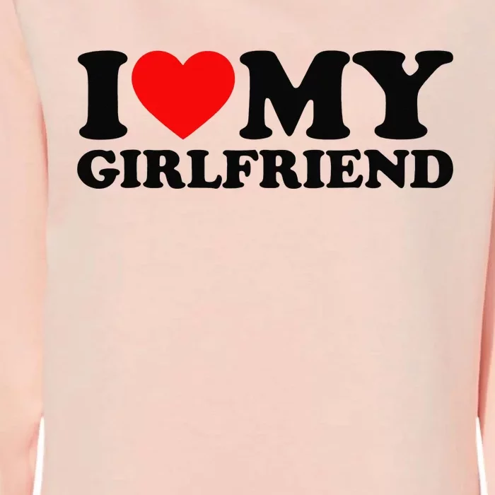 I Love My Girlfriend I Heart My Girlfriend Womens California Wash Sweatshirt