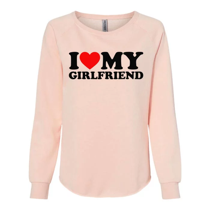 I Love My Girlfriend I Heart My Girlfriend Womens California Wash Sweatshirt