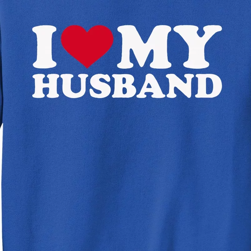 I Love My Husband Sweatshirt