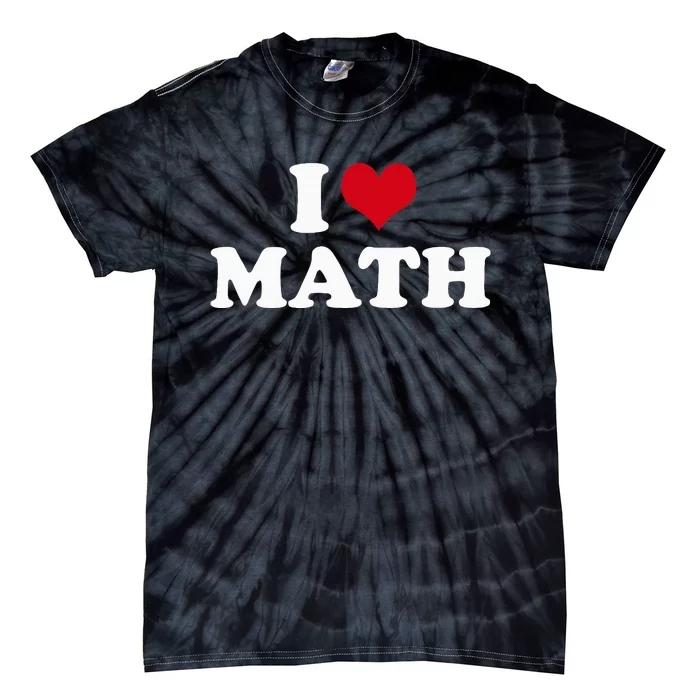 I Love Math Tie-Dye T-Shirt