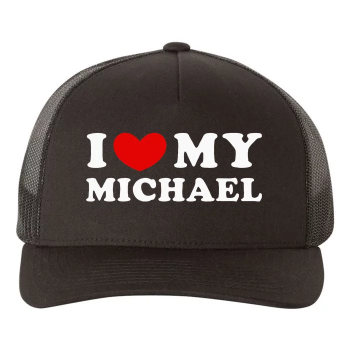 I Love My Michael Yupoong Adult 5-Panel Trucker Hat