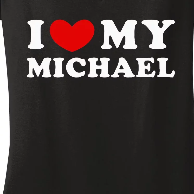 I Love My Michael Women's V-Neck T-Shirt