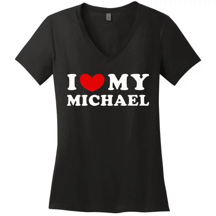 I Love My Michael Women's V-Neck T-Shirt