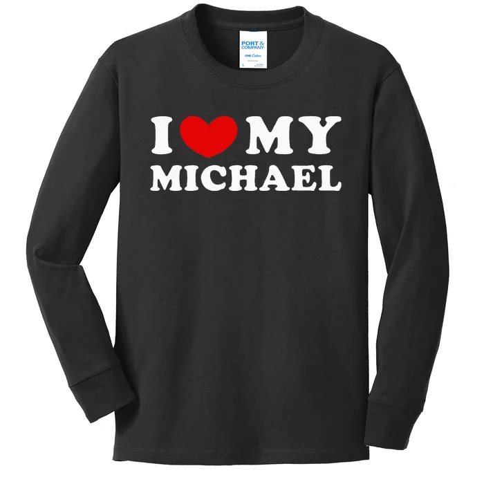 I Love My Michael Kids Long Sleeve Shirt