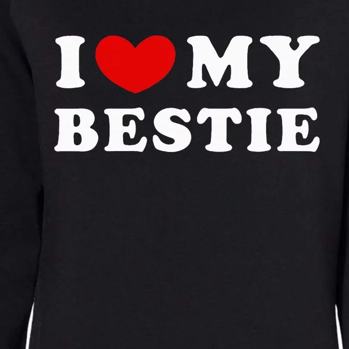 I Love My Bestie Womens California Wash Sweatshirt