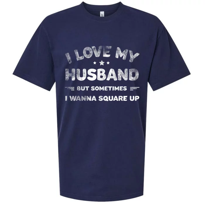 I Love My Husband But Sometimes I Wanna Square Up Husband Sueded Cloud Jersey T-Shirt