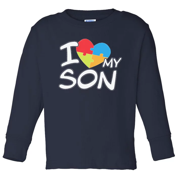 I Love My Autistic Son Autism Awareness Month Toddler Long Sleeve Shirt