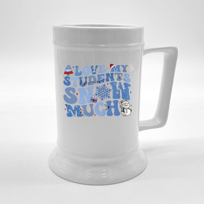 I Love My Students Snow Much Christmas Holiday Teacher Life Front & Back Beer Stein