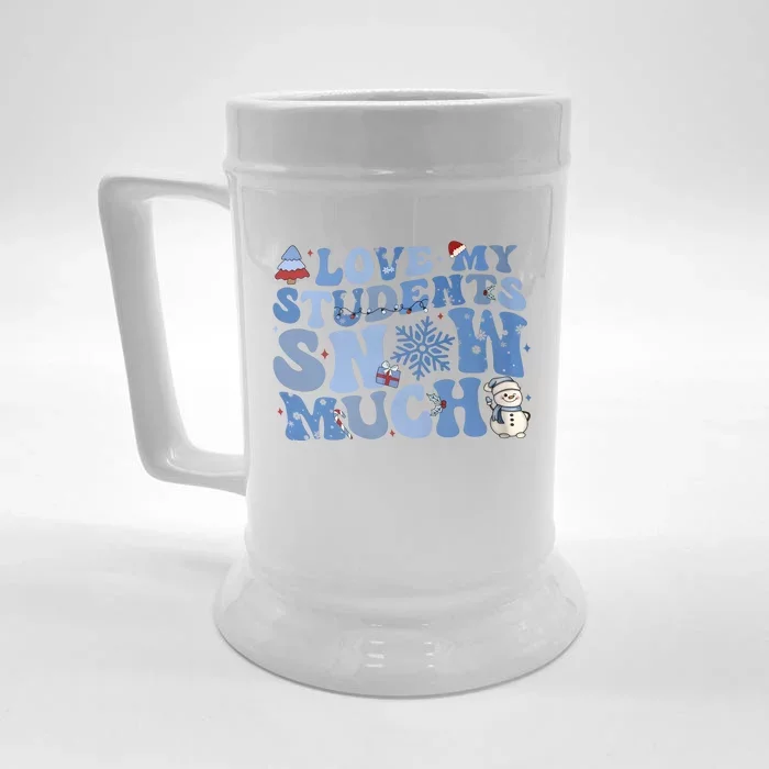 I Love My Students Snow Much Christmas Holiday Teacher Life Front & Back Beer Stein