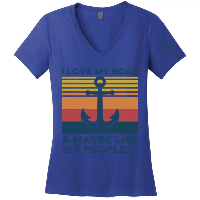 I Love My Boat And Maybe Like 3 People Boats Boating Funny Gift Women's V-Neck T-Shirt