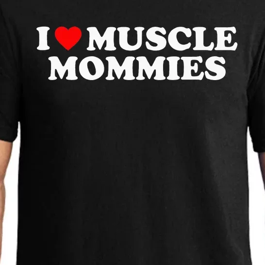 I Love Muscle Mommies I Heart Muscle Mommies Pajama Set