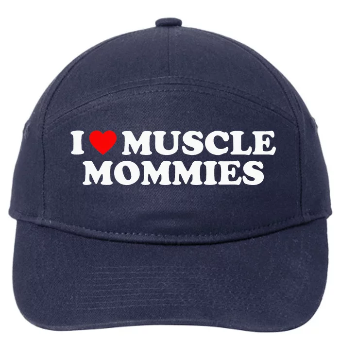 I Love Muscle Mommies I Heart Muscle Mommies 7-Panel Snapback Hat