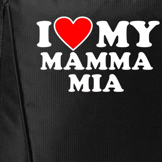 I Love My Mamma Mom Mia Gift With Heart Gift City Backpack