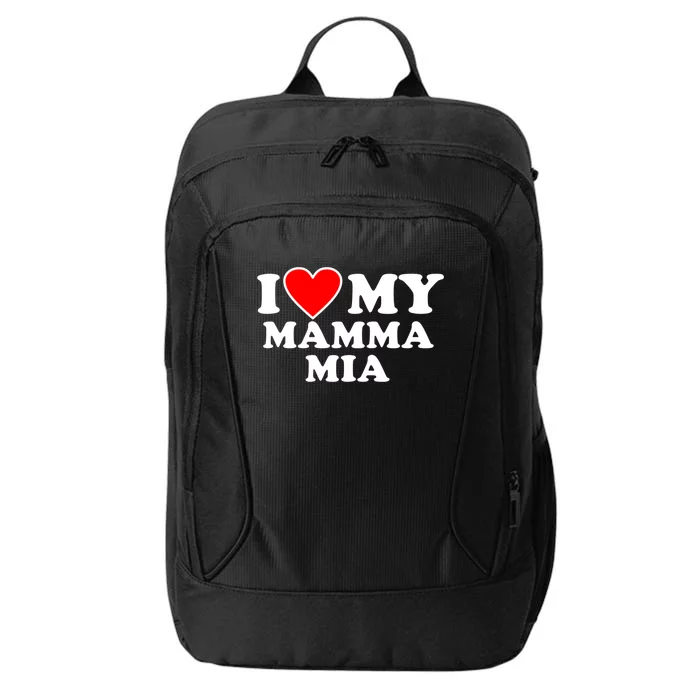 I Love My Mamma Mom Mia Gift With Heart Gift City Backpack