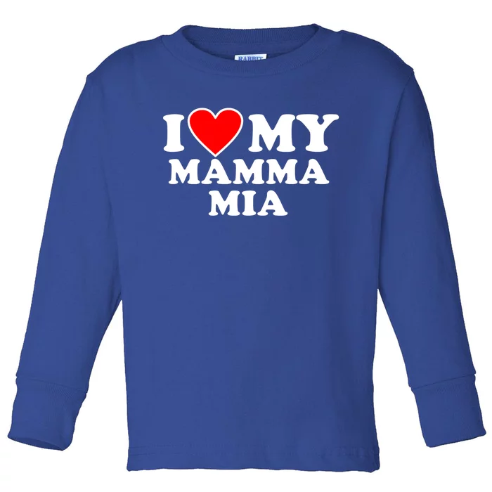 I Love My Mamma Mom Mia Gift With Heart Gift Toddler Long Sleeve Shirt