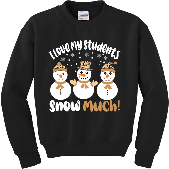 I Love My Students Snow Much Christmas Teacher Kids Sweatshirt