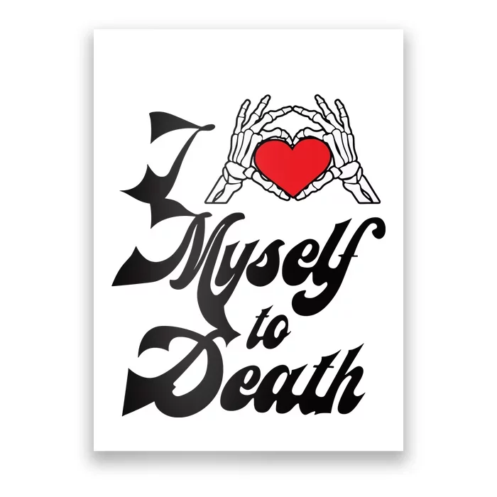 I Love Myself To Death Limited Poster