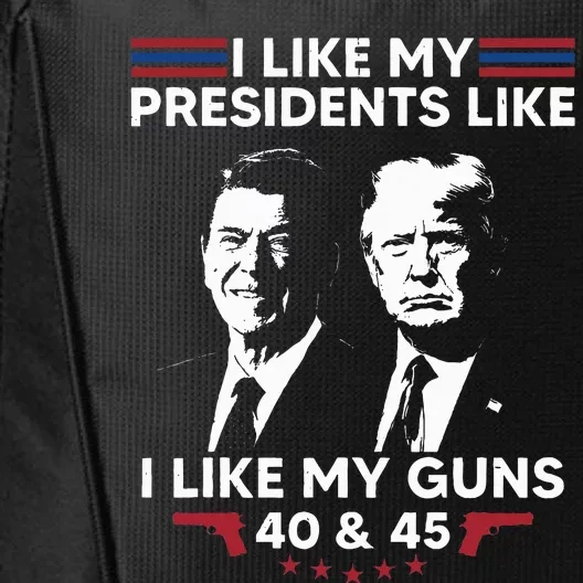 I Like My Presidents Like I Like My Guns 40 & 45 Vote Trump City Backpack