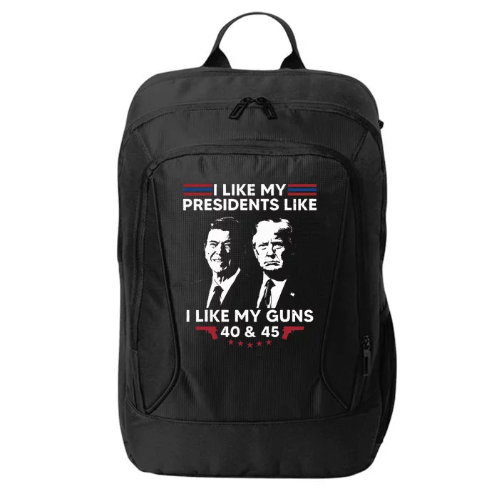 I Like My Presidents Like I Like My Guns 40 & 45 Vote Trump City Backpack