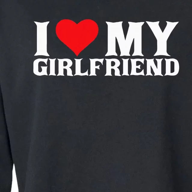 I Love My Girlfriend Cropped Pullover Crew