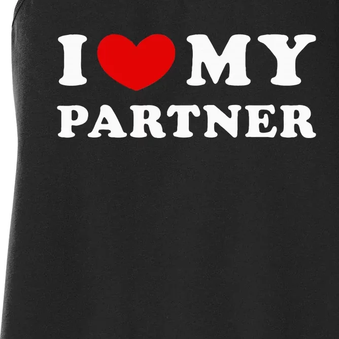 I Love My Partner I Heart My Partner Women's Racerback Tank