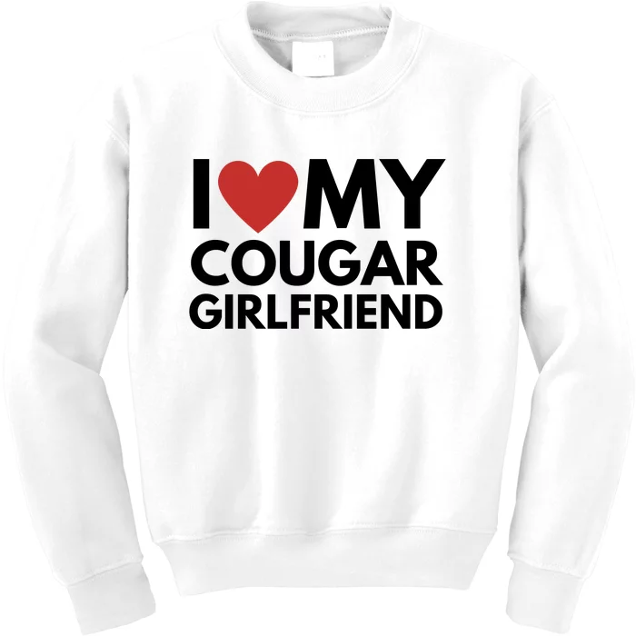 I Love My Cougar Girlfriend Kids Sweatshirt