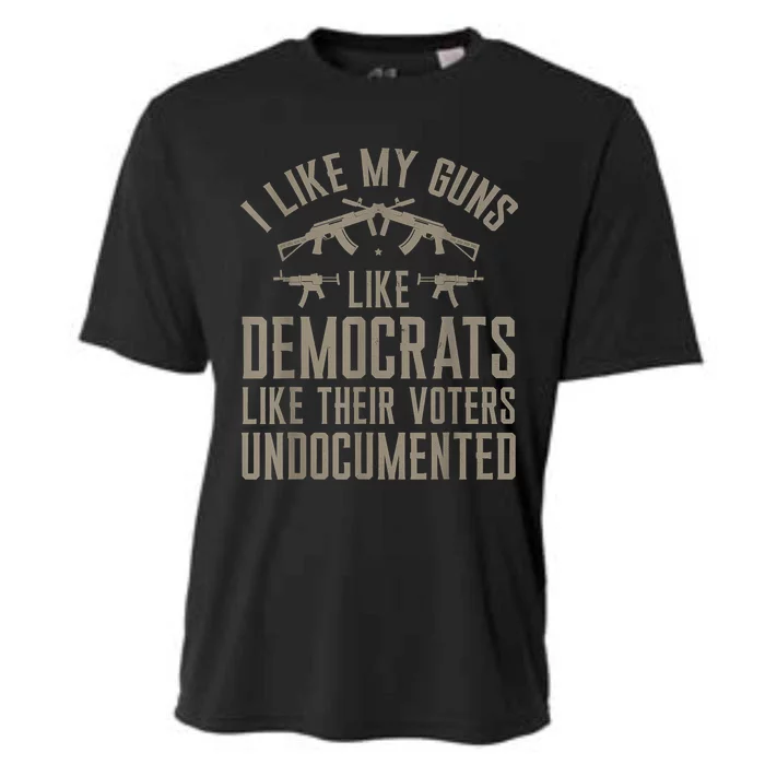 I Like My Guns Like Democrats Like Their Voters Undocumented Cooling Performance Crew T-Shirt