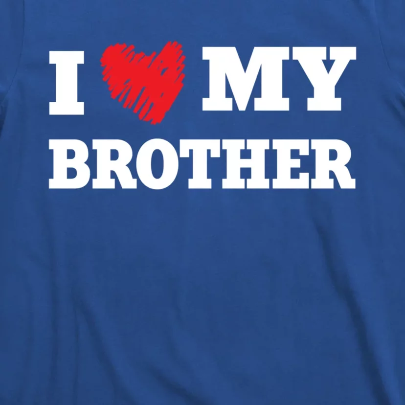 I Love My Brother Favorite Family Member Valentines Brah Gift T-Shirt