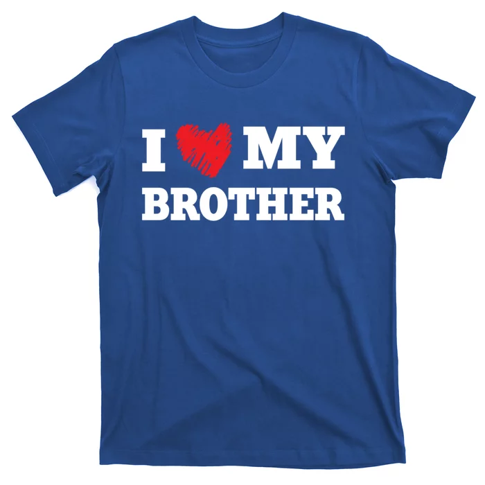 I Love My Brother Favorite Family Member Valentines Brah Gift T-Shirt