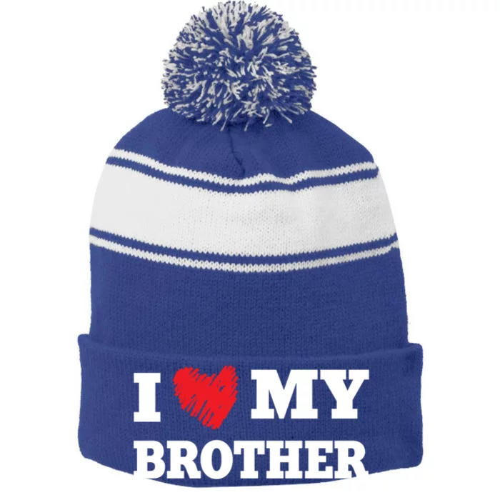 I Love My Brother Favorite Family Member Valentines Brah Gift Stripe Pom Pom Beanie