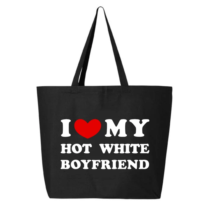 I Love My Hot White Boyfriend I Heart My Hot White Boyfriend 25L Jumbo Tote