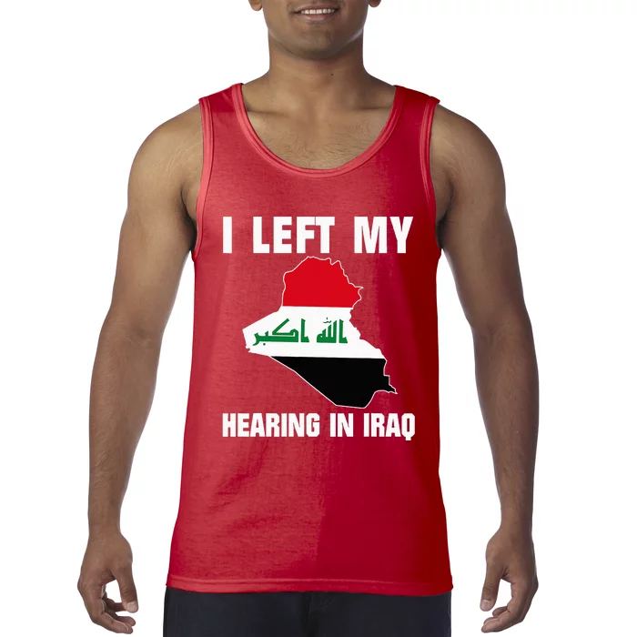 I Left My Hearing In Iraq Tank Top