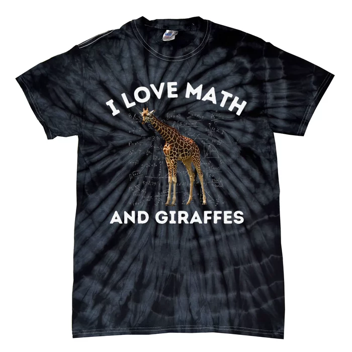 I Love Math And Giraffes Algebra STEM Teacher Tie-Dye T-Shirt