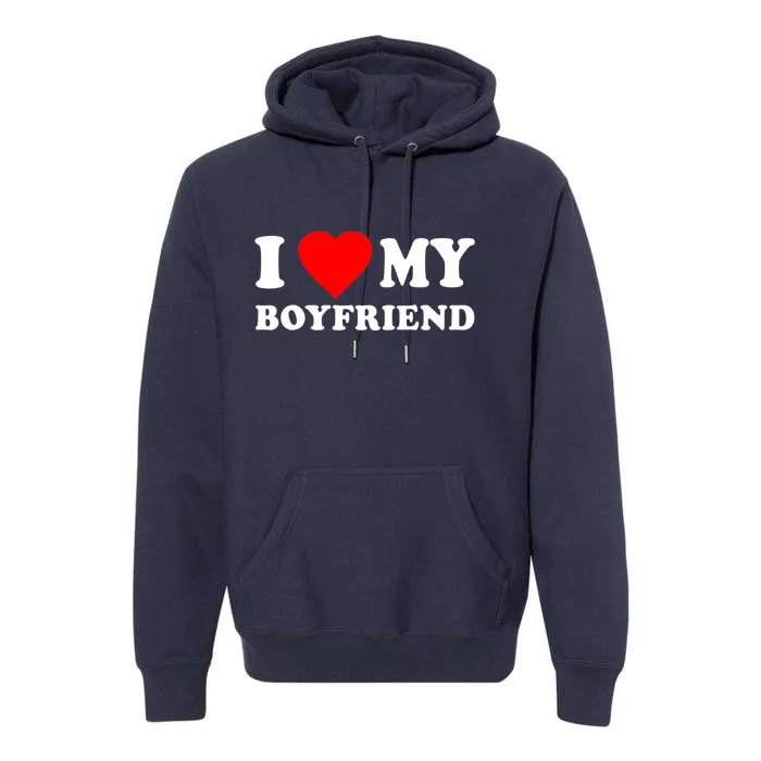 I Love My Boyfriend Design Premium Hoodie