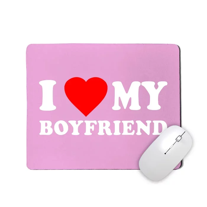 I Love My Boyfriend Design Mousepad