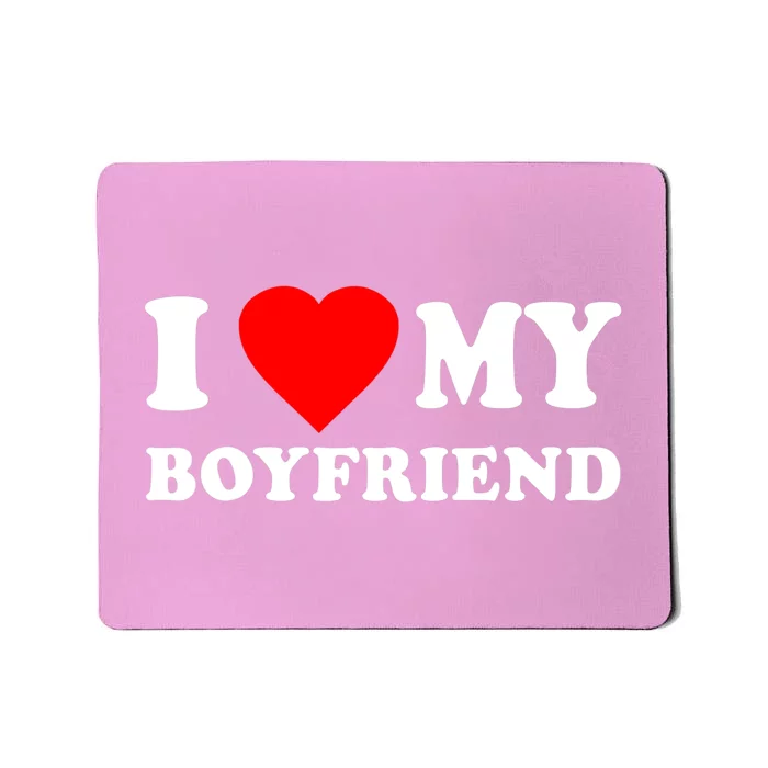 I Love My Boyfriend Design Mousepad