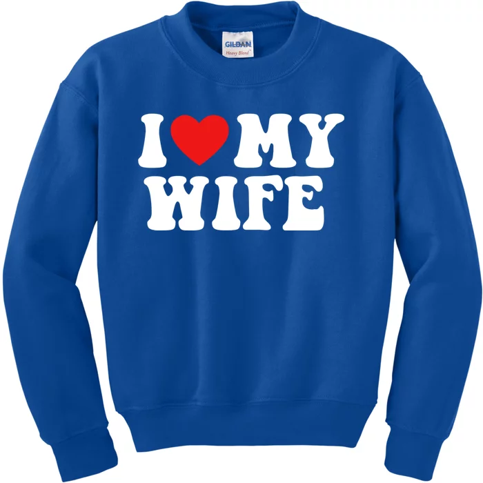 I Love My Wife Retro Funny Happy Valentine's Day Couple Gift Kids Sweatshirt