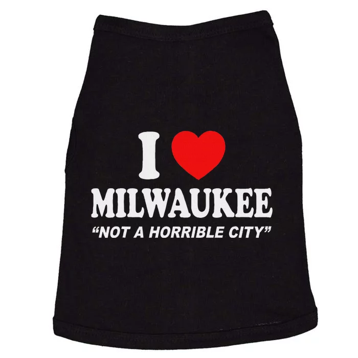 I Love Milwaukee Not A Horrible City I Heart Milwaukee Doggie Tank