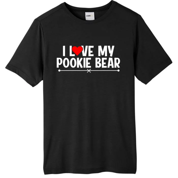 I Love My Pookie Bear ValentineS Day ChromaSoft Performance T-Shirt