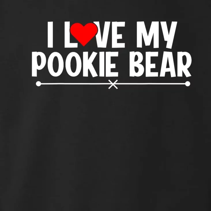 I Love My Pookie Bear ValentineS Day Toddler Hoodie