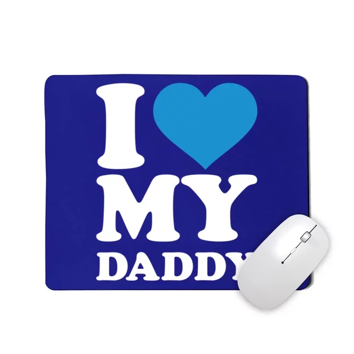 I Love My Daddy Gift Mousepad