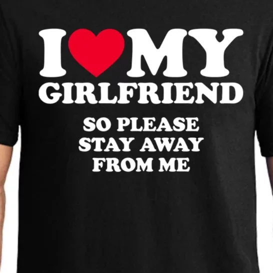 I Love My Girlfriend So Please Stay Away From Me Funny Pajama Set