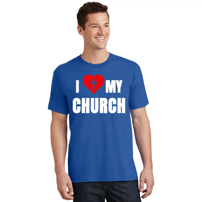 I Love My Church Inspirational Faith Pride Funny Gift T-Shirt