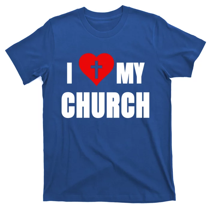 I Love My Church Inspirational Faith Pride Funny Gift T-Shirt