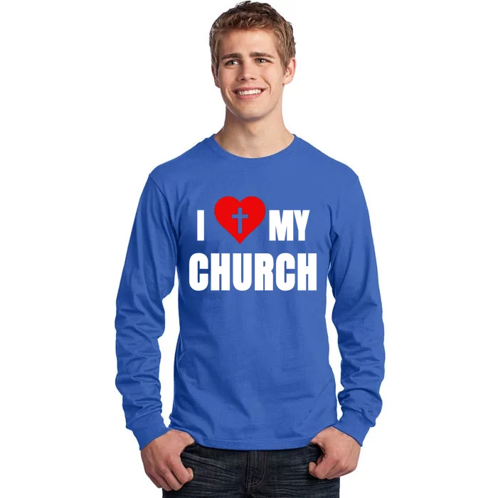 I Love My Church Inspirational Faith Pride Funny Gift Tall Long Sleeve T-Shirt