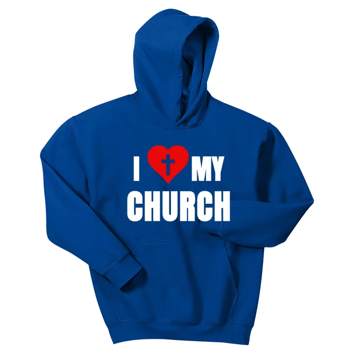 I Love My Church Inspirational Faith Pride Funny Gift Kids Hoodie