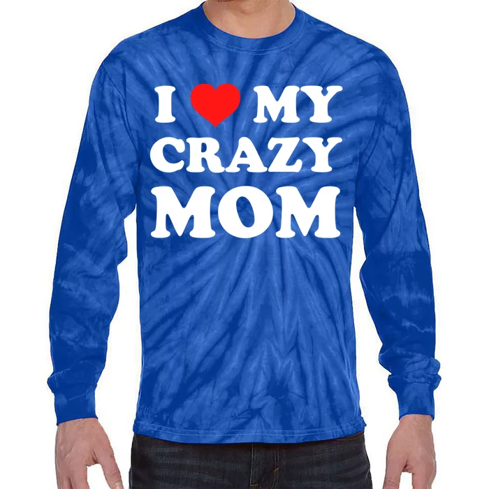 I Love My Crazy Mom Red Heart Gift Tie-Dye Long Sleeve Shirt