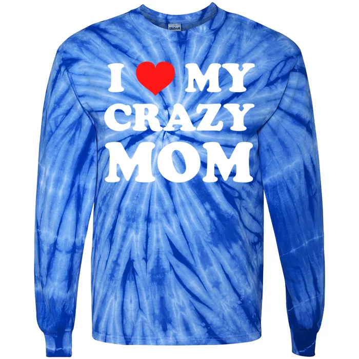 I Love My Crazy Mom Red Heart Gift Tie-Dye Long Sleeve Shirt