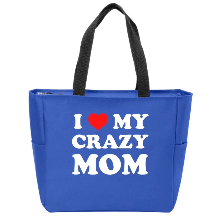 I Love My Crazy Mom Red Heart Gift Zip Tote Bag