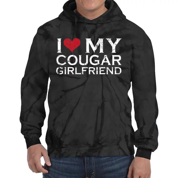 I Love My Cougar Girlfriend Tie Dye Hoodie